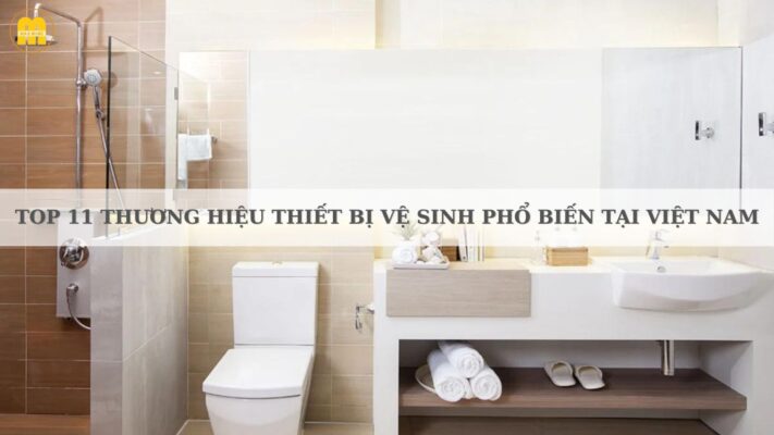top 11 thuong hieu thiet bi ve sinh pho bien tai viet nam
